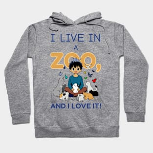 I Live In A Zoo And I Love It Hoodie